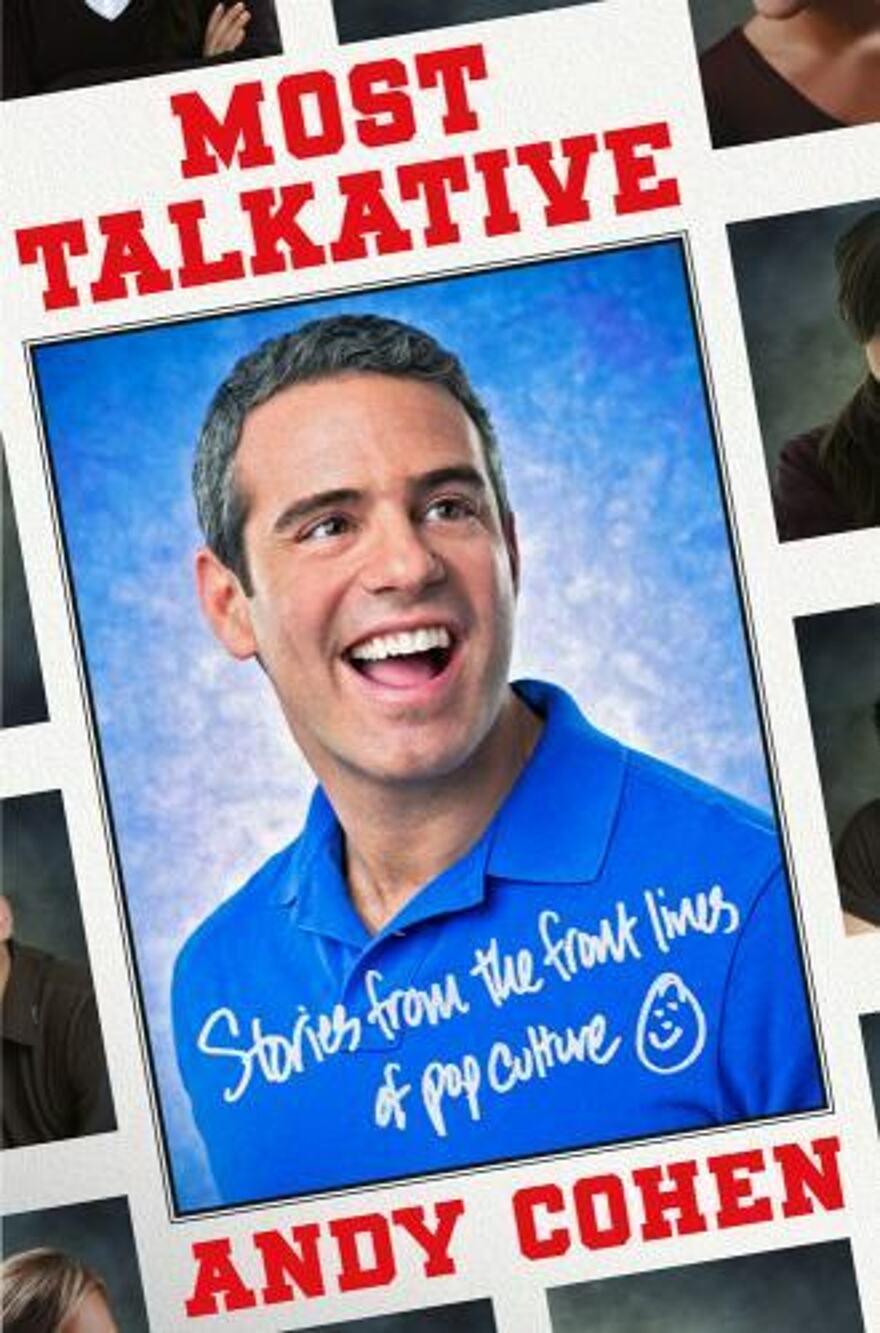 Most Talkative : Stories from the Front Lines of Pop Culture by Andy Cohen...